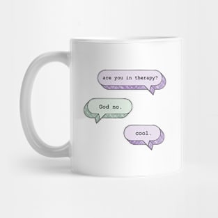 are you in therapy? Mug